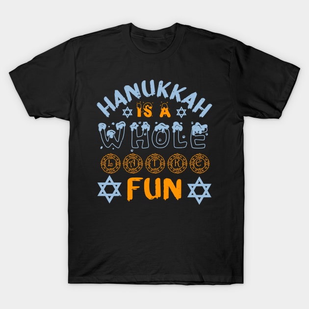 JEWISH Holiday Hanukkah Is A Whole Latke Fun T-Shirt by zisselly